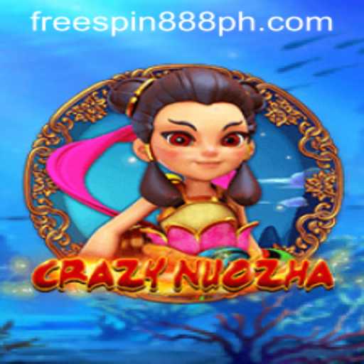Unlock the Adventure in CrazyNuoZha: The Thrilling World of FreeSpin888